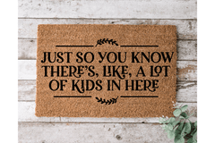 Just so you know, there's a lot of kids in here. - The Welcome DoorMat