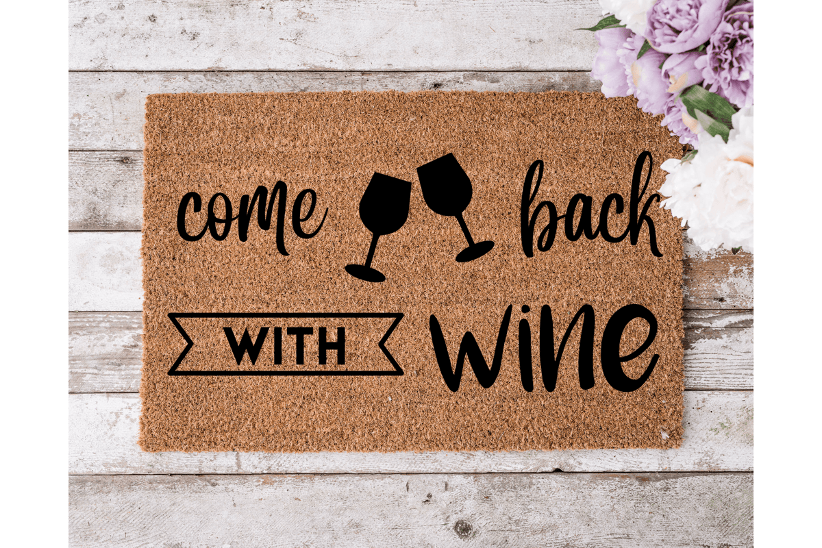 Come Back With Wine - The Welcome DoorMat