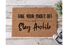 Please Take Off Your Shoes and Stay Awhile - The Welcome DoorMat