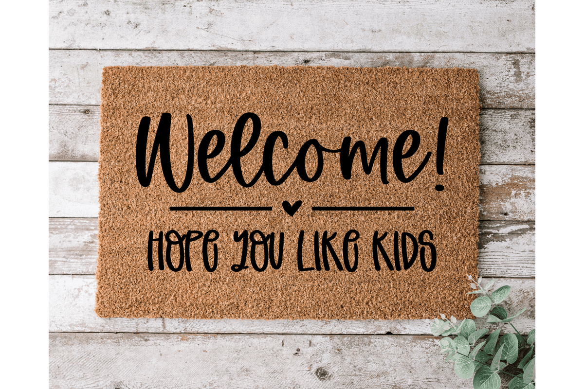 Hope you like Kids - The Welcome DoorMat