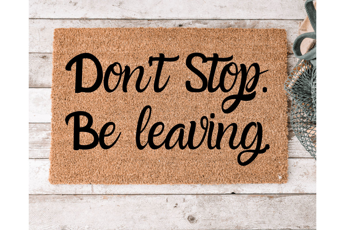 Don't Stop Be Leaving - The Welcome DoorMat